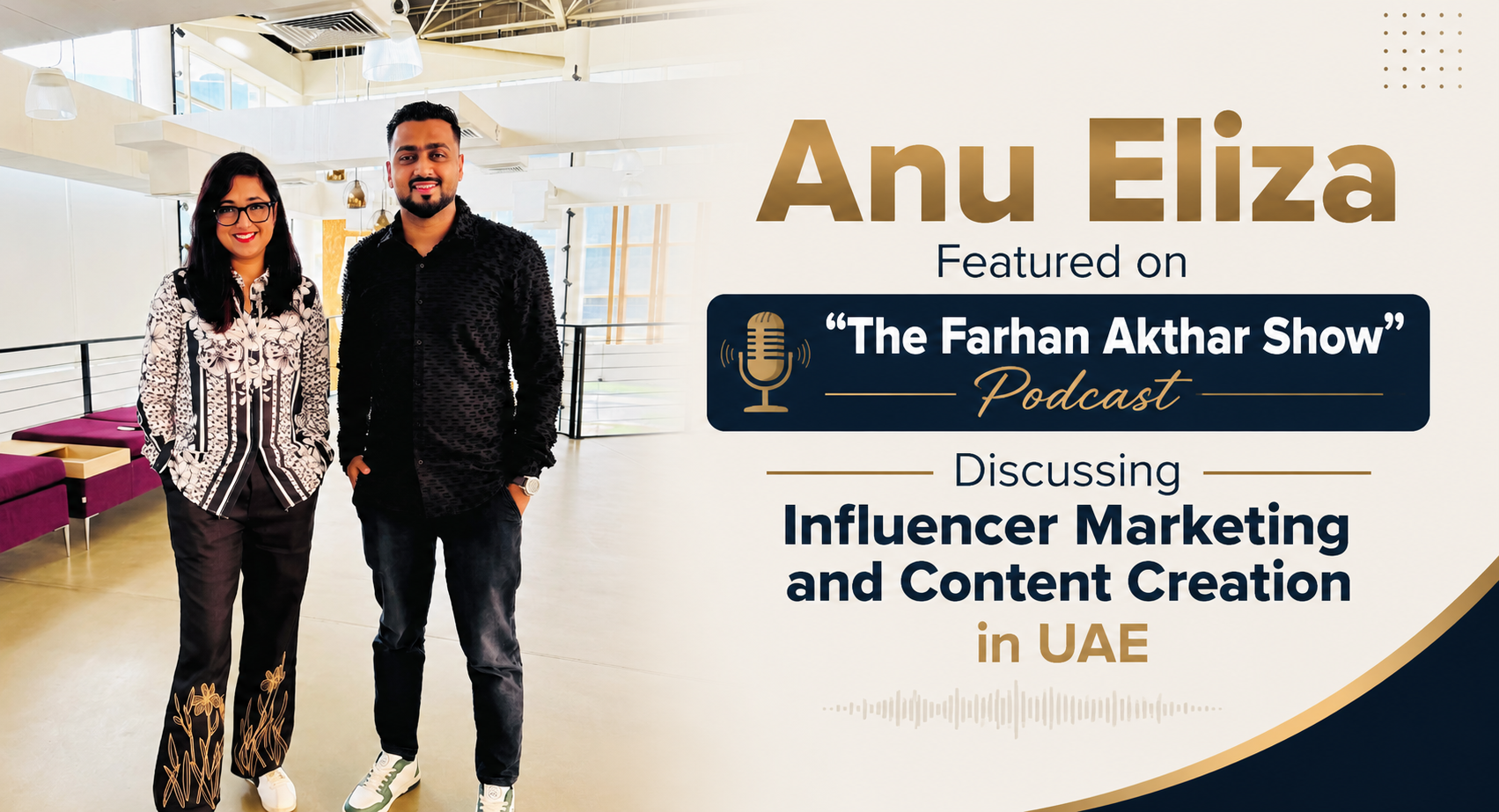Anu Eliza Featured on “The Farhan Akthar Show” Podcast Discussing Influencer Marketing and Content Creation in UAE